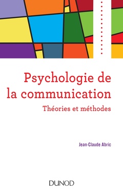 Couverture de l’ouvrage Psychologie de la communication - Théories et méthodes