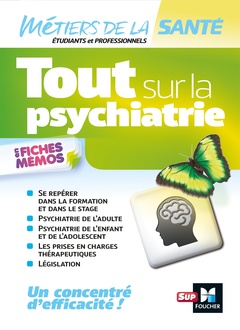 Couverture de l’ouvrage Tout sur la psychiatrie - Infirmier -IFSI - DEI - Révision