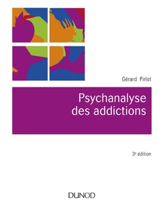 Couverture de l’ouvrage Psychanalyse des addictions - 3e éd.