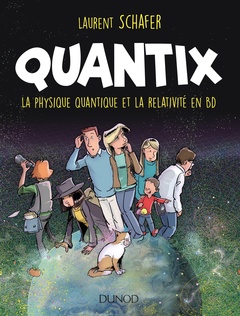 Couverture de l’ouvrage Quantix - La physique quantique et la relativité en BD
