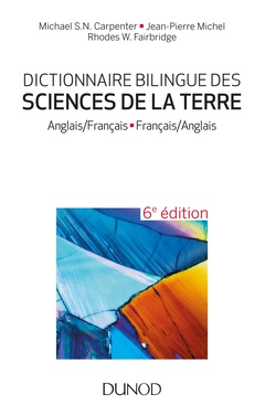 Couverture de l’ouvrage Dictionnaire bilingue des sciences de la Terre - 6e éd. - Anglais/Français-Français/Anglais