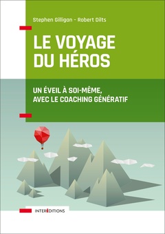 Cover of the book Le voyage du héros - 2e éd. - Un éveil à soi-même, avec le coaching génératif