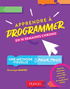 Cover of the book Apprendre à programmer en 10 semaines chrono - Une méthode visuelle pour tous