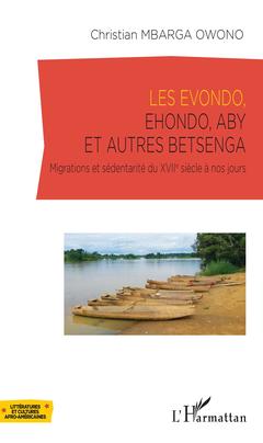 Couverture de l’ouvrage Les Evondo, Ehondo, Aby et autres Betsenga