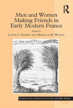 Couverture de l’ouvrage Men and Women Making Friends in Early Modern France