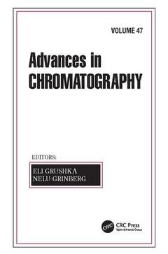 Couverture de l’ouvrage Advances in Chromatography, Volume 47