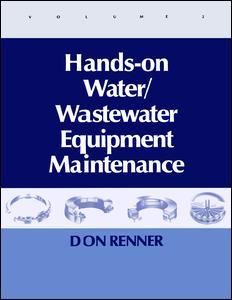 Couverture de l’ouvrage Hands On Water and Wastewater Equipment Maintenance, Volume II
