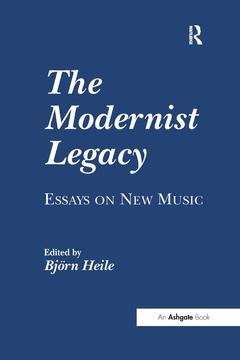 Couverture de l’ouvrage The Modernist Legacy: Essays on New Music