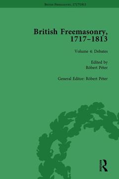 Cover of the book British Freemasonry, 1717-1813 Volume 4
