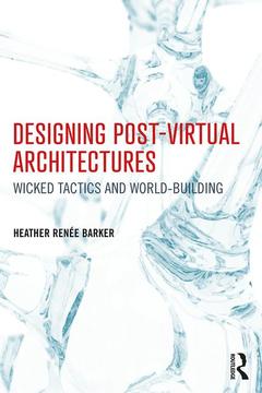 Couverture de l’ouvrage Designing Post-Virtual Architectures