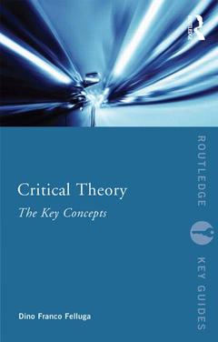 Couverture de l’ouvrage Critical Theory: The Key Concepts