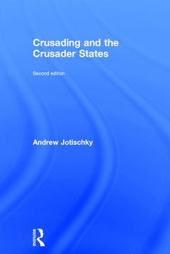 Couverture de l’ouvrage Crusading and the Crusader States