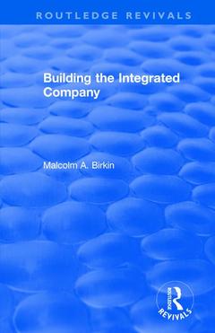 Couverture de l’ouvrage Building the Integrated Company