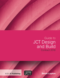 Couverture de l’ouvrage Guide to JCT Design and Build Contract 2016