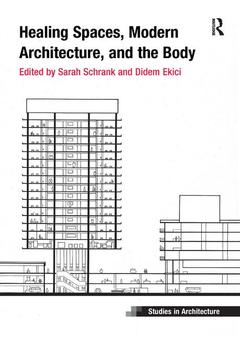 Couverture de l’ouvrage Healing Spaces, Modern Architecture, and the Body