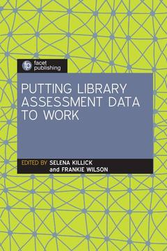 Couverture de l’ouvrage Putting Library Assessment Data to Work