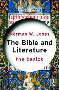 Couverture de l’ouvrage The Bible and Literature: The Basics
