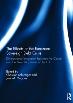 Cover of the book The Effects of the Eurozone Sovereign Debt Crisis