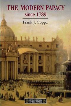 Couverture de l’ouvrage The Modern Papacy, 1798-1995