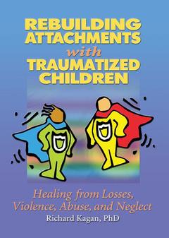 Couverture de l’ouvrage Rebuilding Attachments with Traumatized Children