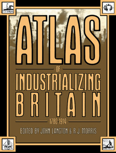 Couverture de l’ouvrage Atlas of Industrializing Britain, 1780-1914