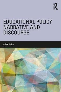Couverture de l’ouvrage Educational Policy, Narrative and Discourse