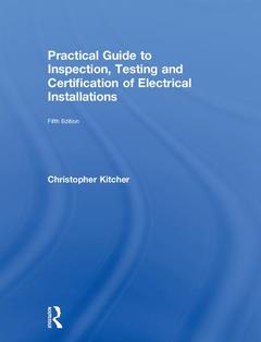 Couverture de l’ouvrage Practical Guide to Inspection, Testing and Certification of Electrical Installations