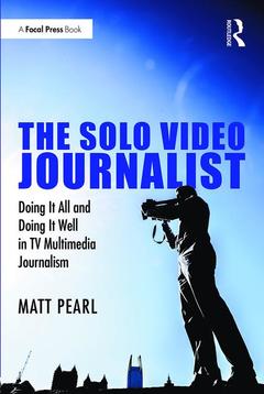 Couverture de l’ouvrage The Solo Video Journalist