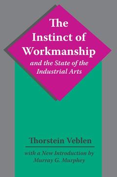 Couverture de l’ouvrage The Instinct of Workmanship and the State of the Industrial Arts