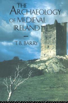 Couverture de l’ouvrage The Archaeology of Medieval Ireland