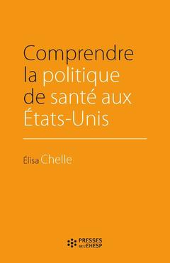 Cover of the book Comprendre la politique de santé aux États-Unis