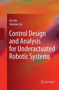 Couverture de l’ouvrage Control Design and Analysis for Underactuated Robotic Systems