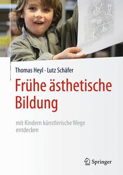 Couverture de l’ouvrage Frühe ästhetische Bildung – mit Kindern künstlerische Wege entdecken