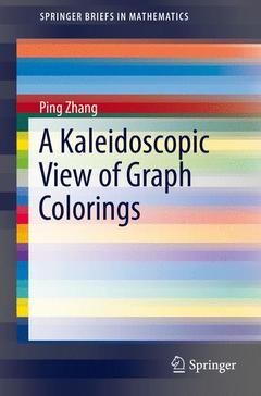 Couverture de l’ouvrage A Kaleidoscopic View of Graph Colorings