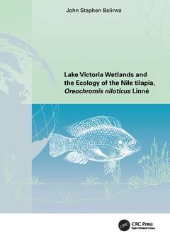 Couverture de l’ouvrage Lake Victoria Wetlands and the Ecology of the Nile Tilapia