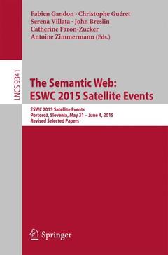 Couverture de l’ouvrage The Semantic Web: ESWC 2015 Satellite Events
