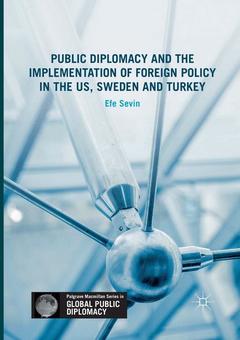 Couverture de l’ouvrage Public Diplomacy and the Implementation of Foreign Policy in the US, Sweden and Turkey