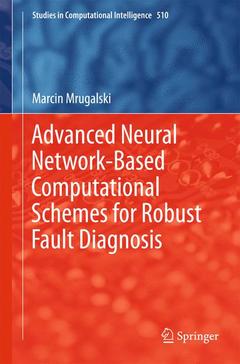 Couverture de l’ouvrage Advanced Neural Network-Based Computational Schemes for Robust Fault Diagnosis