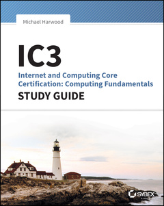 Couverture de l’ouvrage IC3: Internet and Computing Core Certification Computing Fundamentals Study Guide 