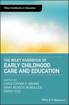 Cover of the book The Wiley Handbook of Early Childhood Care and Education