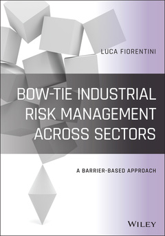Couverture de l’ouvrage Bow-Tie Industrial Risk Management Across Sectors