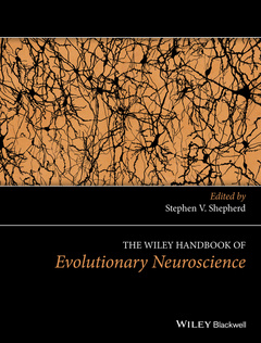 Couverture de l’ouvrage The Wiley Handbook of Evolutionary Neuroscience