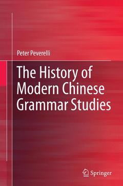 Couverture de l’ouvrage The History of Modern Chinese Grammar Studies