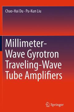 Couverture de l’ouvrage Millimeter-Wave Gyrotron Traveling-Wave Tube Amplifiers
