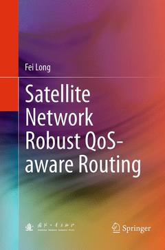 Couverture de l’ouvrage Satellite Network Robust QoS-aware Routing
