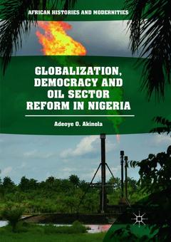 Couverture de l’ouvrage Globalization, Democracy and Oil Sector Reform in Nigeria