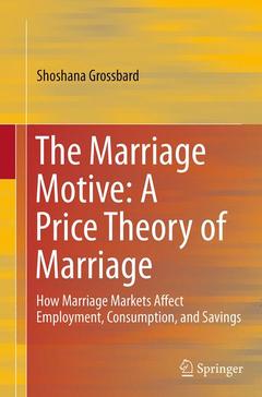 Couverture de l’ouvrage The Marriage Motive: A Price Theory of Marriage