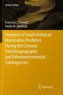 Couverture de l’ouvrage Evolution of South American Mammalian Predators During the Cenozoic: Paleobiogeographic and Paleoenvironmental Contingencies