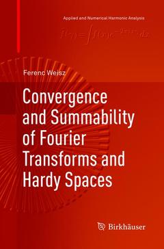 Couverture de l’ouvrage Convergence and Summability of Fourier Transforms and Hardy Spaces
