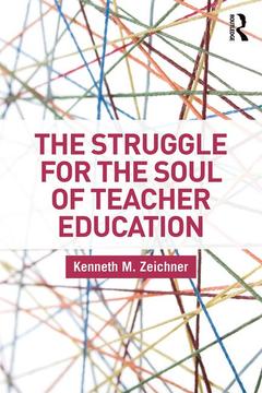 Couverture de l’ouvrage The Struggle for the Soul of Teacher Education